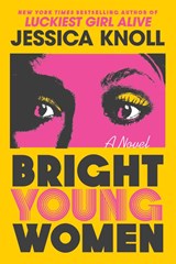 Bright Young Women - Jessica Knoll - 9781668022771