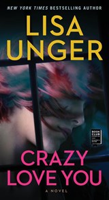 Crazy Love You - Lisa Unger - 9781668034460