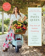 The Pasta Queen: The Art of Italian Cooking - Nadia Caterina Munno - 9781668047286