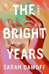 The Bright Years - Sarah Damoff - 9781668061466