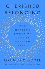 Cherished Belonging - Gregory Boyle - 9781668061879