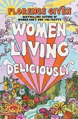 Women Living Deliciously - Florence Given - 9781668067130