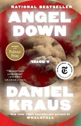 Angel Down (Pulitzer Prize Winner) - Daniel Kraus - 9781668068519