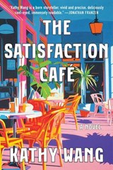 The Satisfaction Café - Kathy Wang - 9781668068946