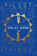 Vilest Things - Chloe Gong - 9781668070291