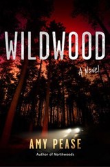 Wildwood - Amy Pease - 9781668078747