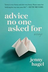 Advice No One Asked For - Jenny Hagel - 9781668079638
