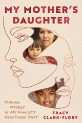 My Mother's Daughter - Tracy Clark-Flory - 9781668083345