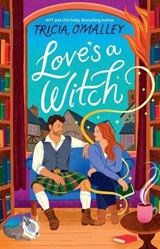 Love's a Witch - Tricia O'Malley - 9781668094549