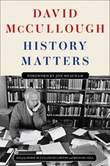 History Matters - David McCullough ; Dorie McCullough Lawson ; Michael Hill - 9781668099018
