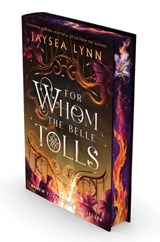 For Whom the Belle Tolls (Deluxe Limited Edition) - Jaysea Lynn - 9781668208809