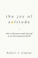 The Joy of Solitude - Robert J Coplan - 9781668219225