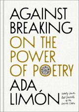 Against Breaking - Ada Limón - 9781668224731
