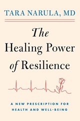 The Healing Power of Resilience - Tara Narula - 9781668225462