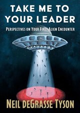 Take Me to Your Leader - Neil deGrasse Tyson - 9781668249994