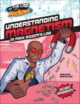 Understanding Magnetism in Max Axiom's Lab - Ailynn Collins - 9781669067078