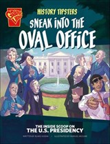 History Tipsters Sneak into the Oval Office - Blake Hoena - 9781669076322