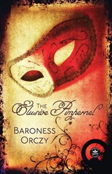 The Elusive Pimpernel - Baroness Orczy - 9781680573725