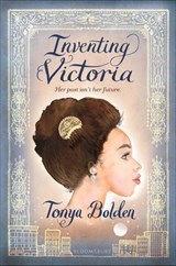 Inventing Victoria - Tonya Bolden - 9781681198088