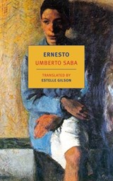 Ernesto - Umberto Saba ; Estelle Gilson - 9781681370828