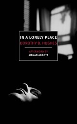In a Lonely Place - Dorothy B. Hughes ; Megan Abbott - 9781681371481