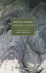 Motley Stones - Adalbert Stifter - 9781681375212