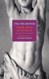 The Fire Within - Pierre Drieu La Rochelle - 9781681376226