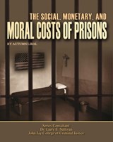 The Social, Monetary, And Moral Costs of Prisons - Autumn Libal - 9781681461069