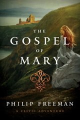 The Gospel of Mary - Philip Freeman - 9781681775753