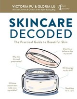 Skincare Decoded: Revised and Expanded - Victoria Fu ; Gloria Lu - 9781681887234