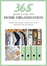 365 Quick & Easy Tips: Home Organization - Weldon Owen - 9781681888361