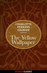 The Yellow Wallpaper (Diversion Classics) - Charlotte Perkins Gilman - 9781682301616