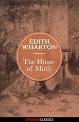 The House of Mirth (Diversion Classics) - Edith Wharton - 9781682302309