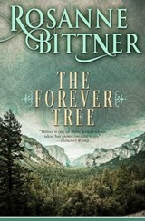 The Forever Tree - Rosanne Bittner - 9781682303306