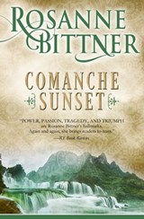 Comanche Sunset - Rosanne Bittner - 9781682303351