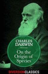 On the Origin of Species (Diversion Classics) - Charles Darwin - 9781682307625