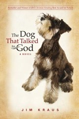 The Dog That Talked to God - Jim Kraus - 9781682998335