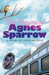 The Prayers of Agnes Sparrow - Joyce Magnin - 9781682998373
