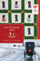 The Christmas Quilt - Vannetta Chapman - 9781682999165