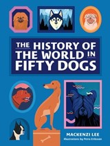 The History of the World in Fifty Dogs - Mackenzi Lee - 9781683357636