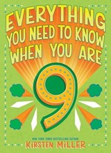 Everything You Need to Know When You Are 9 - Kirsten Miller - 9781683357803