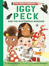 Iggy Peck and the Mysterious Mansion - Andrea Beaty - 9781683358664