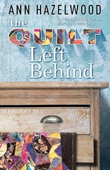The Quilt Left Behind - Ann Hazelwood - 9781683395263