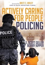 Actively Caring for People Policing - E. Scott Geller ; Bobby Kipper - 9781683500568
