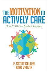 The Motivation to Actively Care - E. Scott Geller ; Bob Veazie - 9781683504733