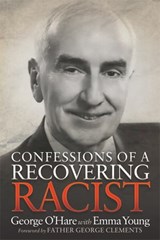 Confessions of a Recovering Racist - Emma Young ; George O'Hare - 9781683507772