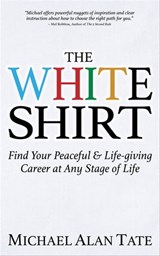 The White Shirt - Michael Alan Tate - 9781683508724