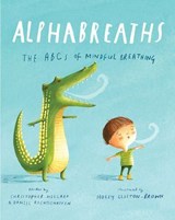 Alphabreaths - Daniel Rechtschaffen, MA ; Christopher Willard, PsyD - 9781683642800