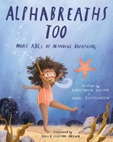 Alphabreaths Too - Daniel Rechtschaffen, MA ; Christopher Willard, PsyD - 9781683648581