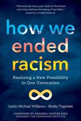 How We Ended Racism - Justin Michael Williams ; Shelly Tygielski - 9781683648871